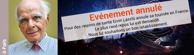 9 mars 2023 à Paris – conférence “Chercher le sens de sa vie à l’aide des Sciences Frontières” avec Ervin László