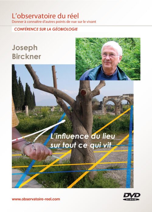 Joseph Birckner, "Géobiologie, l’influence du lieu sur tout ce qui vit"