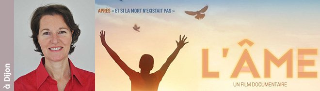 19 octobre 2022 à 21h10 à Dijon – Projection-débat “L’âme – une force dans la vie” avec la réalisatrice Valérie Seguin